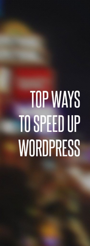 Top Ways to Speed Up WordPress